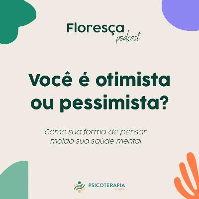 Otimismo e Pessimismo na Psicologia Positiva: como sua forma de pensar molda sua saúde mental Otimismo e Pessimismo na Psicologia Positiva: como sua forma de pensar molda sua saúde mental