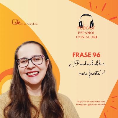 Podcast 98 – ¿Puedes hablar más fuerte?