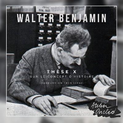 Walter Benjamin • Thèse X (Sur le concept d’histoire)