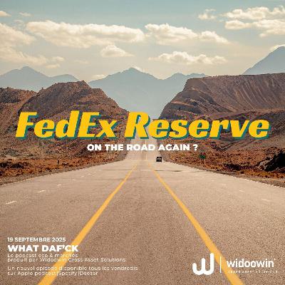 🌵 FedEx Reserve : on the road again ?