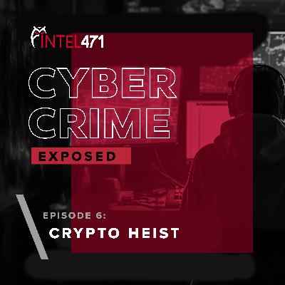 Ep. 6: Crypto Heist