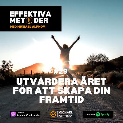 #29 Utvärdera året för att skapa din framtid