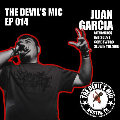 EP 015 | Juan Garcia (Athanatos, Indisgust, Gore Sword, and Slug In The Sun)