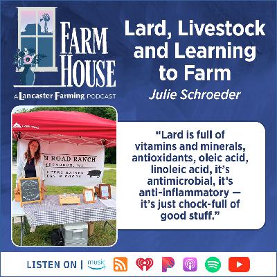 Lard, Livestock and Learning to Farm With Julie Schroeder Lard, Livestock and Learning to Farm With Julie Schroeder