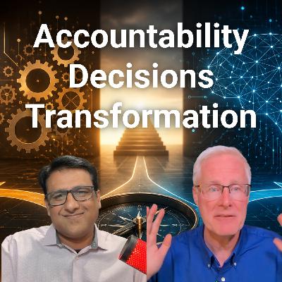 #353 AI Leadership in the Real World: Accountability, Decisions, and Transformation #353 AI Leadership in the Real World: Accountability, Decisions, and Transformation