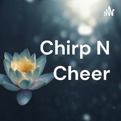 Chirpy Poetry Affirmations- Episode 1 Chirpy Poetry Affirmations- Episode 1
