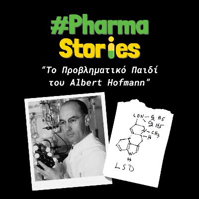 #PharmaStories - Το Προβληματικό Παιδί του Albert Hofmann