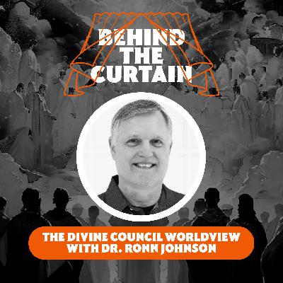32 - The Divine Council Worldview with Dr. Ronn Johnson