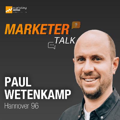 Marketer Talk mit Paul Wetenkamp