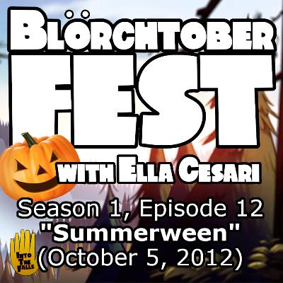 Blörchtoberfest: "Summerween" ft. Ella Cesari