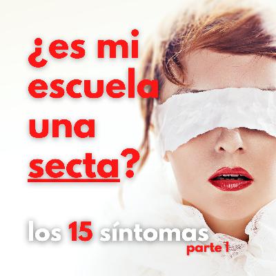 NUEVA TEMPORADA! 13/9/2021¿es tu escuela una secta? 15 Síntomas PARTE 1 NUEVA TEMPORADA! 13/9/2021¿es tu escuela una secta? 15 Síntomas PARTE 1