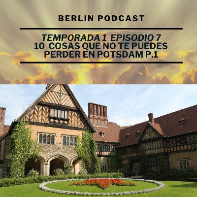 10 cosas que no te puedes perder en Potsdam p.1 | Berlin Podcast