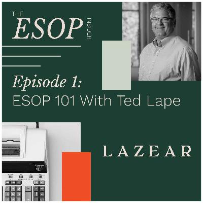 Episode 1: ESOP 101 With Ted Lape