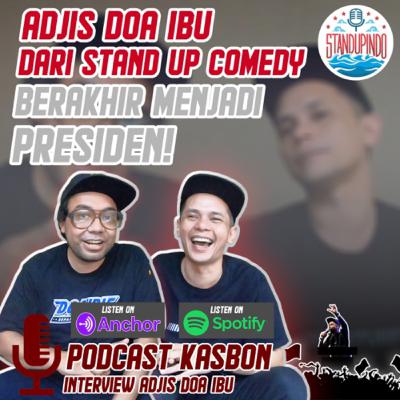 KASBON - interview adjis doa ibu,presiden standupindo