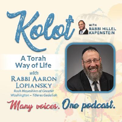 "A Torah Way of Life" with Harav Aaron Lopiansky