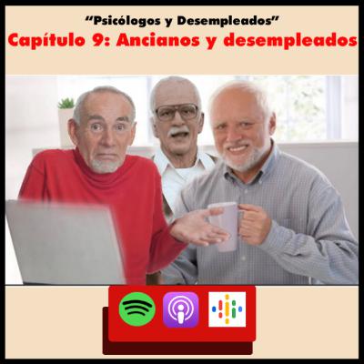Episodio 9: Ancianos y desempleados
