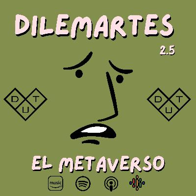 DILEMARTES : EL METAVERSO DILEMARTES : EL METAVERSO