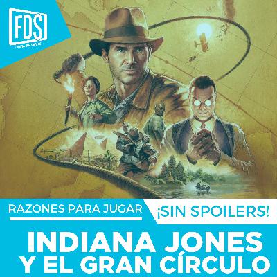 Razones Para Jugar: ‘Indiana Jones y El Gran Círculo’, en PS5, Xbox y PC