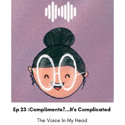 Ep 23: Compliments?... It's Complicated