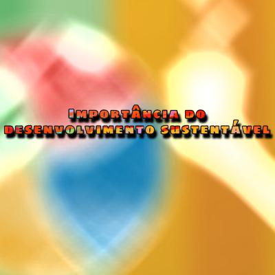 Episódio 2 - A importância do desenvolvimento sustentável.