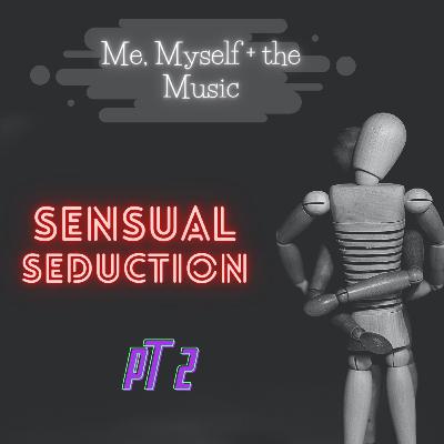 Episode 8: Sensual Seduction Pt II Episode 8: Sensual Seduction Pt II