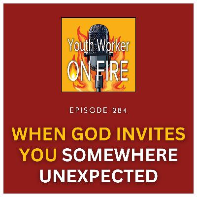 When God Invites You Somewhere Unexpected