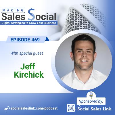 Authentic Selling in an AI-Driven World: Building Trust, Culture, and Human-Centered Sales with Jeff Kirchick