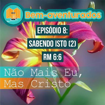 8° - Sabendo Isto (2)