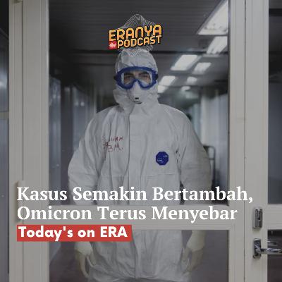 Kasus Semakin Bertambah, Omicron Terus Menyebar | TODAY'S ON ERA