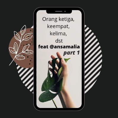 Kenapa #7: orang ketiga di hubungan? Kenapa #7: orang ketiga di hubungan?