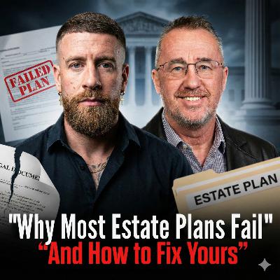 Episode #70 Why Most Estate Plans Fail (and How to Fix Yours) with Will Worsham
