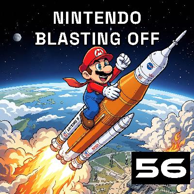 Episode 56: Nintendo Blasting Off