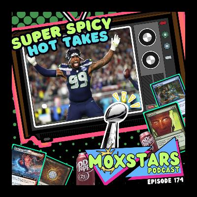 BAN REACTIONS & SUPER SPICY HOT TAKES!! | MoxStars | MTG Podcast | Episode 174