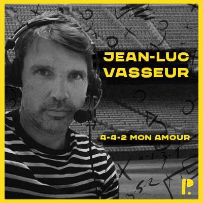 4-4-2 Mon Amour : Jean-Luc Vasseur