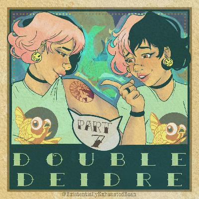 Welcome to the Horizon Part 7: Double Deidre