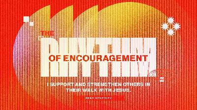 The Rhythm of Encouragement | Brad McKerley | Calvary Church