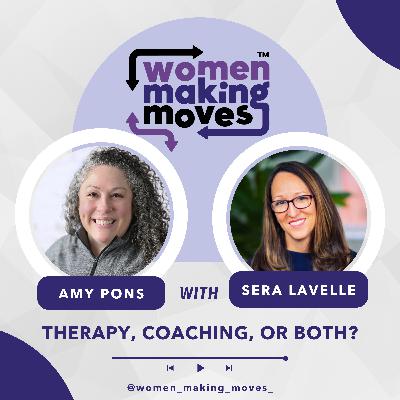 Therapy, Coaching, or Both? w/ Sera Lavelle