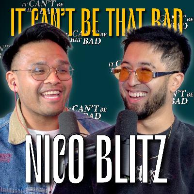 Nico Blitz - DJ & Twitch Journey, The Cruz Show, & Filipinos/Mexicans | It Can't Be That Bad Podcast Nico Blitz - DJ & Twitch Journey, The Cruz Show, & Filipinos/Mexicans | It Can't Be That Bad Podcast