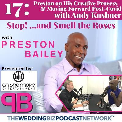 17: Preston Opens Up About His Creative Process and How to Move Forward Post-Covid