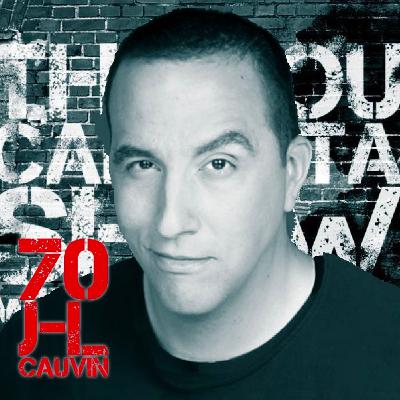 Ep. 70, J-L Cauvin Ain't No Joke