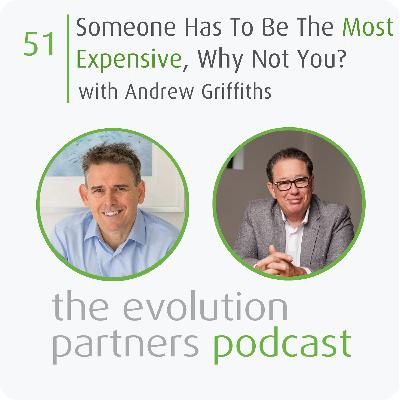 E51 | Someone has to be the most expensive, why not you? with Andrew Griffiths