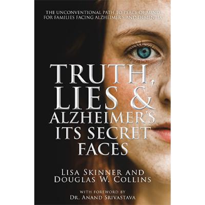 Podcast 1271: Truth, Lies & Alzheimer’s: Its Secret Faces — Understanding Dementia with Compassion and Clarity