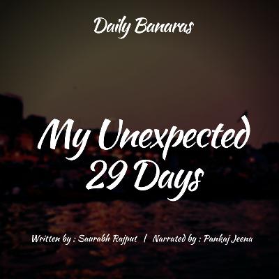 My Unexpected 29 Days