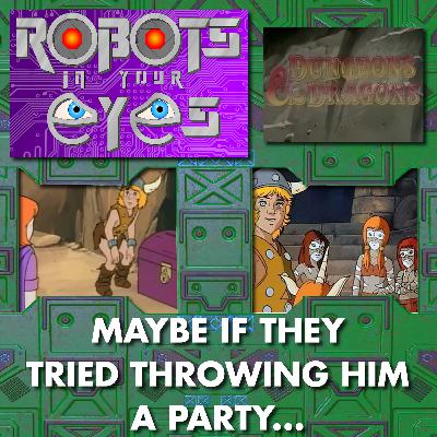 D&D - Maybe If They Tried Throwing Him A Party...