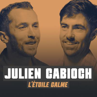 Julien Cabioch - Calme. Constant. Indestructible.