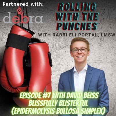 S1 E7: Blissfully blisterful (Epidermolysis Bullosa Simplex) with David Beiss S1 E7: Blissfully blisterful (Epidermolysis Bullosa Simplex) with David Beiss