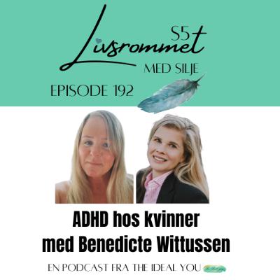 E192: ADHD hos kvinner med Benedicte Wittussen