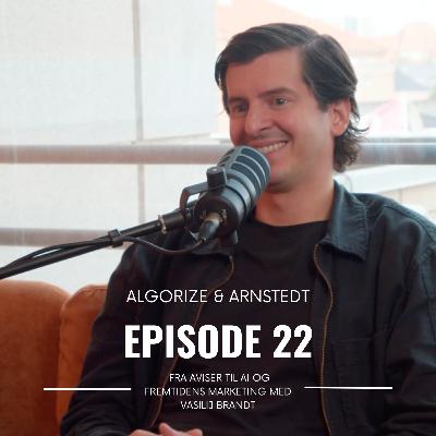 Episode 22: Fra aviser til AI og fremtidens marketing med Vasilij Brandt