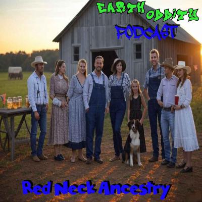 Earth Oddity 319: Red Neck Ancestry