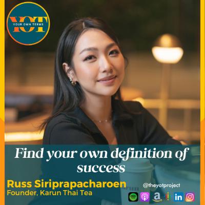 EP15 - Women Founder Series - Russ Siriprapacharoen - Find your own definition of success